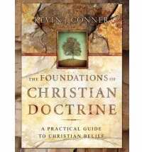The Foundations Of Christian Doctrine PB - Kevin J Conner